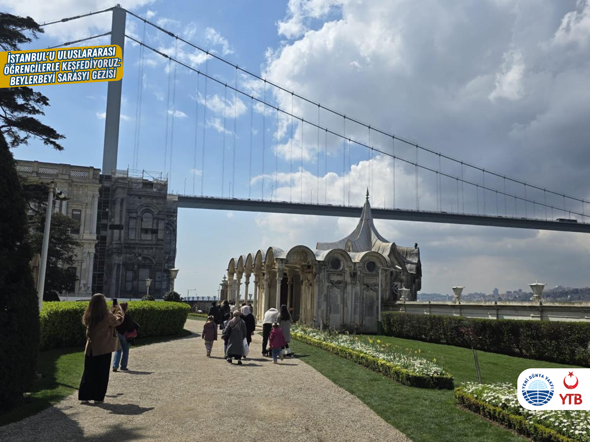 İSTANBUL’U ULUSLARARASI ÖĞRENCİLERLE KEŞFEDİYORUZ: BEYLERBEYİ SARAYI