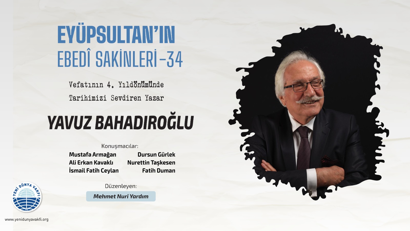 YAVUZ BAHADIROĞLU EYÜPSULTAN’DA RAHMETLE YÂD EDİLECEK